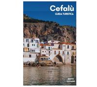 Cefalù Guida Turistica: Spiagge, dove alloggiare, principali attrazioni, escursioni a La Rocca, cucina siciliana, itinerari e gite di un giorno