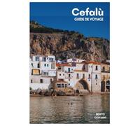 Cefalù Guide de Voyage: Plages, Hébergements, Sites incontournables, Randonnées à La Rocca, Gastronomie sicilienne, Itinéraires et Excursions