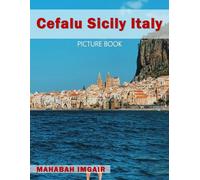 Cefalu Sicily Italy: A Stunning Coffee Table Photo Book for Travel and Tourism Enthusiasts
