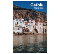 Cefalù Travel Guide: Beaches, Where to Stay, Top Attractions, La Rocca Hikes, Sicilian Cuisine, Itineraries and Day Trips