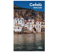 Cefalù Travel Guide: Beaches, Where to Stay, Top Attractions, La Rocca Hikes, Sicilian Cuisine, Itineraries and Day Trips