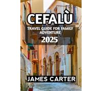 Cefalù Travel Guide For Family Adventure 2025