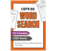 CEFR B2 Vocabulary Word Search Puzzles: 70 Puzzles with 1,200 Vocabulary Words | 7 Topics | Bonus Writing Practice for ESL & EFL Learners (CEFR Vocabulary Puzzles)