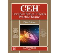 CEH Certified Ethical Hacker Practice Exams, Fifth Edition