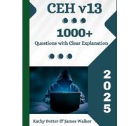 CEH v13 Study Guide with 1000+ Updated Questions and Explanations: CEH v13 All In One