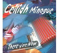 Ceilidh Minogue - There Y'Are Now