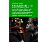 Cela vous arrive-t-il aussi ? Deuxième édition largement augmentée: L'inconscient collectif et la synchronicité à la lumière de l'intrication ... de Bruno Del Medico en français. (FRA))