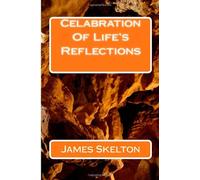 Celabration Of Life's Reflections (Volume 1)