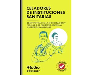 Celadores de Instituciones Sanitarias. Competencias en la movilización y traslado de pacientes, material y residuos sanitarios. (OPOSICIONES)