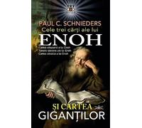 Cele trei carti ale lui Enoh si Cartea gigantilor - Paul C. Schnieders, Tot Adevarul, Editie in limba romana