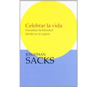 Celebra la vida : encontrar la felicidad donde no la esperas
