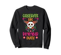 Celebra la Vida Recuerda la Muerte Día De Los Muertos Sudadera