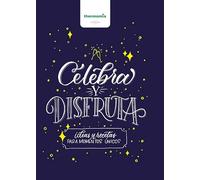 Celebra y Disfruta: Ideas y recetas para momentos únicos (THERMOMIX)