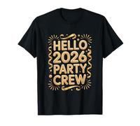 Celebración de la víspera de Año Nuevo Hello 2026 Party Crew Camiseta