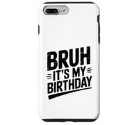 Celebración Divertida de la Fiesta de Bruh It's My Birthday Carcasa para iPhone 7 Plus/8 Plus