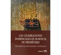 Celebraciones dominicales En ausencia de: ADAP. Documentos, reflexiones y materiales: 153 (Dossiers CPL)