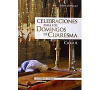 Celebraciones para los domingos de Cuaresma. Ciclo A: 85 (Celebrar y orar)