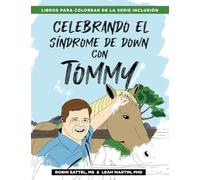 Celebrando el Síndrome de Down con Tommy: (Spanish Edition) (Inclusion Series Coloring Books)