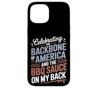 Celebrando la salsa BBQ Backbone en el Día del Trabajo de mi espalda Carcasa para iPhone 15