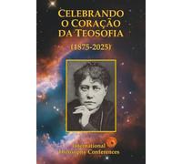 CELEBRANDO O CORAÇÃO DA TEOSOFIA (1875-2025)