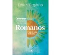 Celebrando O Evangelho No Livro De Romanos (ebook)