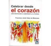Celebrar Desde El Corazon: Una invitación a saborear la liturgia: 2 (Lux Fidei)