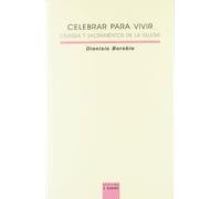 Celebrar para Vivir. Liturgia y Sacramen: 81 (Lux Mundi)