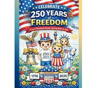 Celebrate 250 Years of Freedom: A Fun & Educational Patriotic Coloring Book for Kids