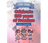 Celebrate 250 Years of Freedom: A Patriotic Coloring Book