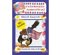 Celebrate America! A Word Search Puzzle: Word Searches with Easy-to-Read Print for July 4th, Summer, Celebrations and More! I 6x9 inches I 110 ... Reunions, Summer travel and everyday!