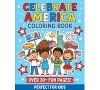 Celebrate America Coloring Book:: 4th of July Designs for Kids & Adults - Patriotic Stars, Fireworks, Flags, Eagles & USA-Themed Fun for Independence Day