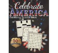 Celebrate America: Patriotic Puzzle Book: 50+ Large Print Variety Puzzles