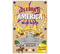 Celebrate America Word Search: Celebrate America with Hours of Patriotic Fun!