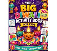 Celebrate Diwali! Activity Book for Kids A Festive Collection of Coloring, Rangoli, Mazes, Puzzles and Creative Activities: A Festive Collection of ... Mazes, Puzzles and Creative Activities