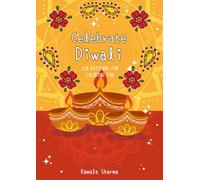 Celebrate Diwali Coloring Book: 110 Patterns for Coloring Relaxation & Fun with Traditional Lights, Art & Symbols - A Meaningful Gift for Kids & Adults
