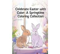 Celebrate Easter with Color: A Springtime Coloring Collection