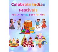 Celebrate Indian Festivals - Fun Colouring Book for Kids: Easy-to-colour festival-themed pages | Ages 4-8