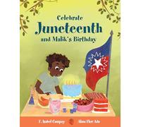 Celebrate Juneteenth and Malik's Birthday (Cuentos para celebrar / Stories to Celebrate)