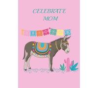 CELEBRATE MOM: A BOOK OF PERSONAL CARDS CELEBRATING MOM THAT YOUR KIDS CREATE