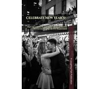 Celebrate New Year’s!: Pop the confetti and join the countdown to fun facts and festive traditions!