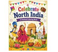 Celebrate North India: A Festival Coloring Book for Kids: Fun Coloring Pages Featuring Diwali, Holi, Raksha Bandhan and More