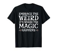 Celebrate The Weirdness, Funky, Strange and Uplifting Vibe Camiseta