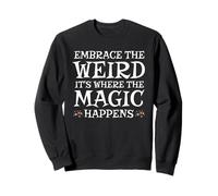 Celebrate The Weirdness, Funky, Strange and Uplifting Vibe Sudadera