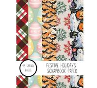 Celebrate the Year: Festive Holidays Scrapbook Paper: 45 Pages for Every Major US Holidays 8" x 10"