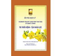 CELEBRATE WEALTHY LUNAR NEW YEAR 2026 BY USING I CHING - CAM NANG TAN NIEN XUAN BINH NGO - 2026: Applying the theory of Yin and Yang to life for greater success (TRI THIEN MENH - TAN NHAN LUC)