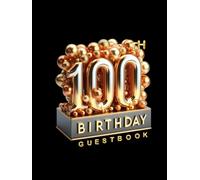 Celebrate your 100th birthday in style! This gold and black balloon themed guest book is the perfect keepsake for recording wishes and precious ... inches. 100 pages. Serves up to 170 guests.
