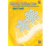 Celebrated Christmas Duets 5: 6 Christmas Favorites Arranged for Intermediate to Late Intermediate Pianists (Celebrated Piano Solos, 5)