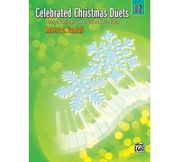 Celebrated Christmas Duets, Book 2: 5 Christmas Favorites Arranged for Early Intermediate Pianists
