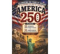 Celebrating 250 Years Of Freedom | America 250 | 55 Patriotic Word Search Puzzle: Celebrando 250 Anos De Libertad | America 250 | 55 Rompecabezas De Sopa De Letras Patrióticos