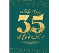 Celebrating 35 Years Of Love Wedding Anniversary Guestbook: With Gift Log And Thank You Tracker - Jade and Gold Edition